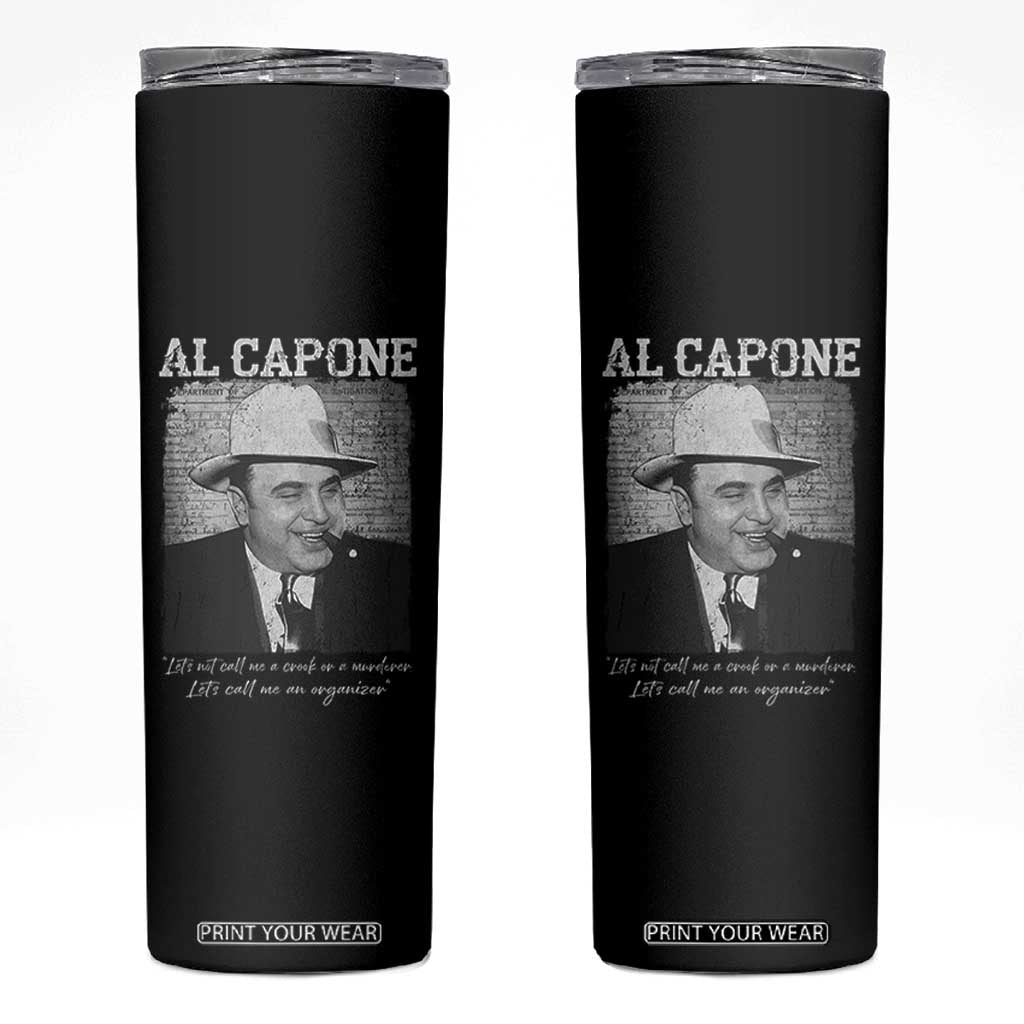 Al Capone Skinny Tumbler Lets Call Me An Organizer American Gangster Mafia TS11 Black Print Your Wear