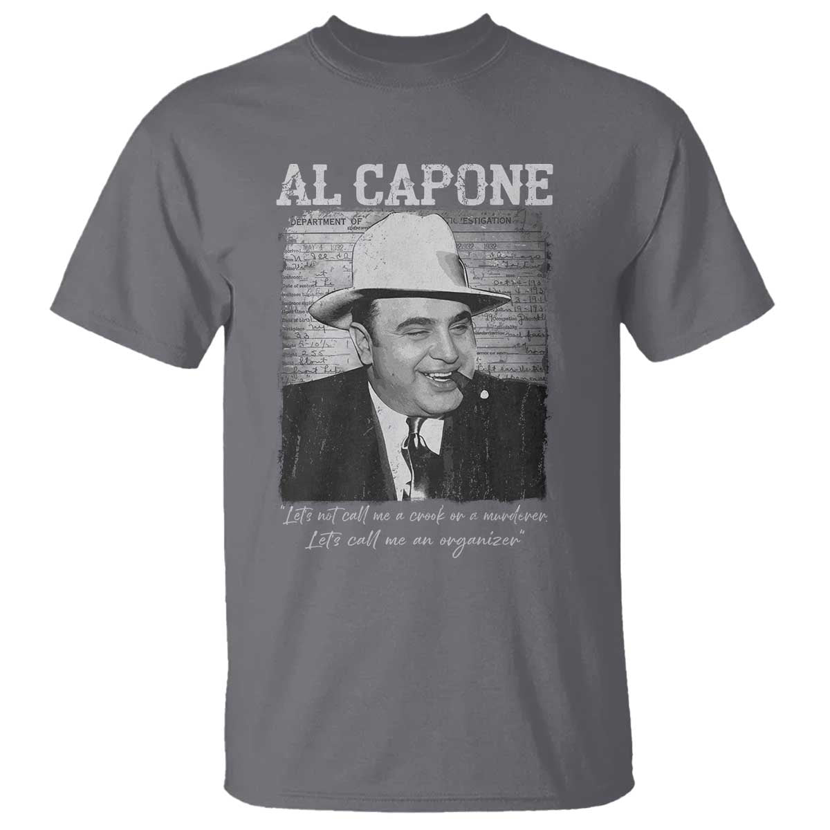 Al Capone T Shirt Lets Call Me An Organizer American Gangster Mafia TS11 Charcoal Print Your Wear