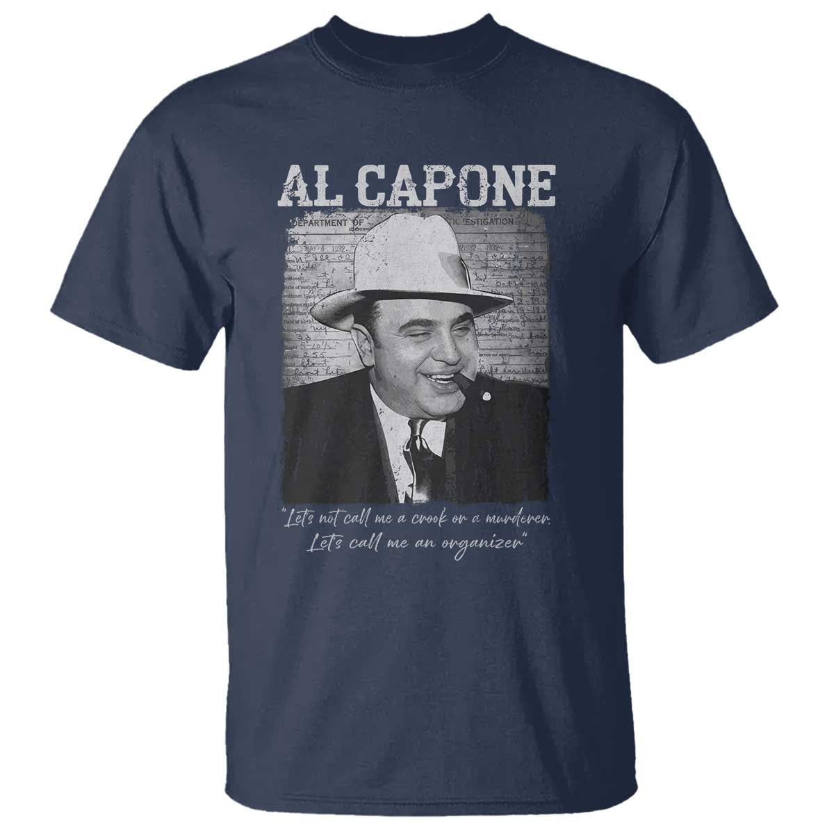 Al Capone T Shirt Lets Call Me An Organizer American Gangster Mafia TS11 Navy Print Your Wear