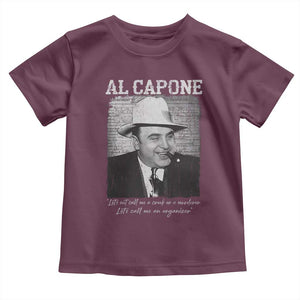 Al Capone Toddler T Shirt Lets Call Me An Organizer American Gangster Mafia TS11 Maroon Print Your Wear