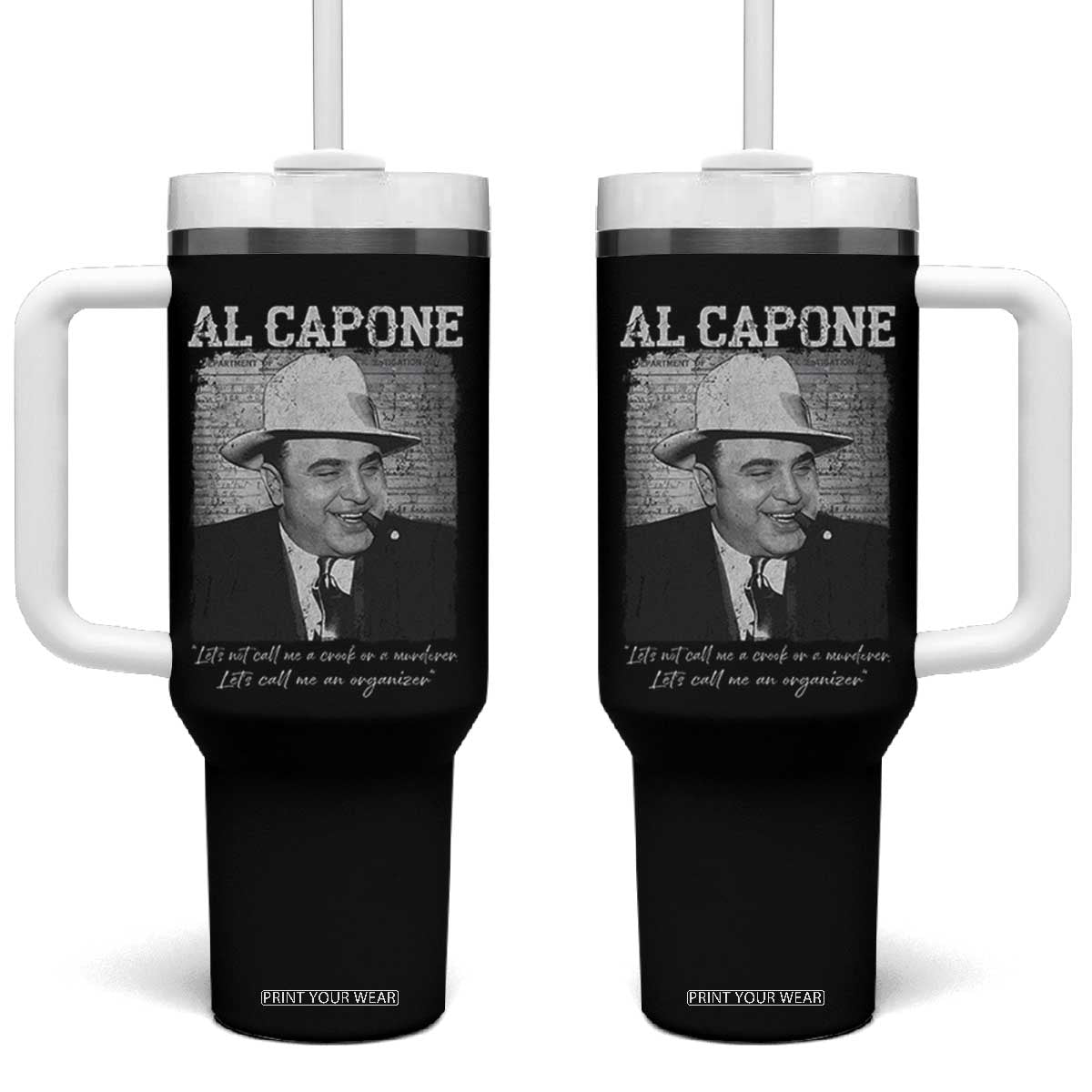 Al Capone Tumbler With Handle Lets Call Me An Organizer American Gangster Mafia TS11 One Size: 40 oz Black Print Your Wear