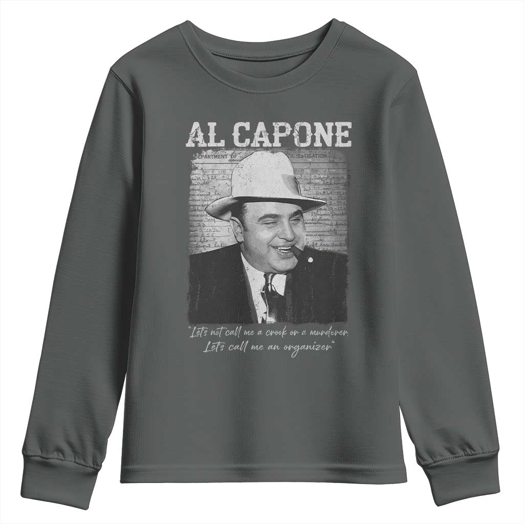 Al Capone Youth Sweatshirt Lets Call Me An Organizer American Gangster Mafia TS11 Dark Heather Print Your Wear