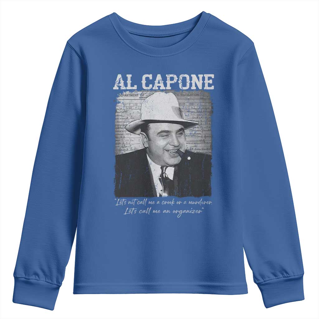 Al Capone Youth Sweatshirt Lets Call Me An Organizer American Gangster Mafia TS11 Royal Blue Print Your Wear