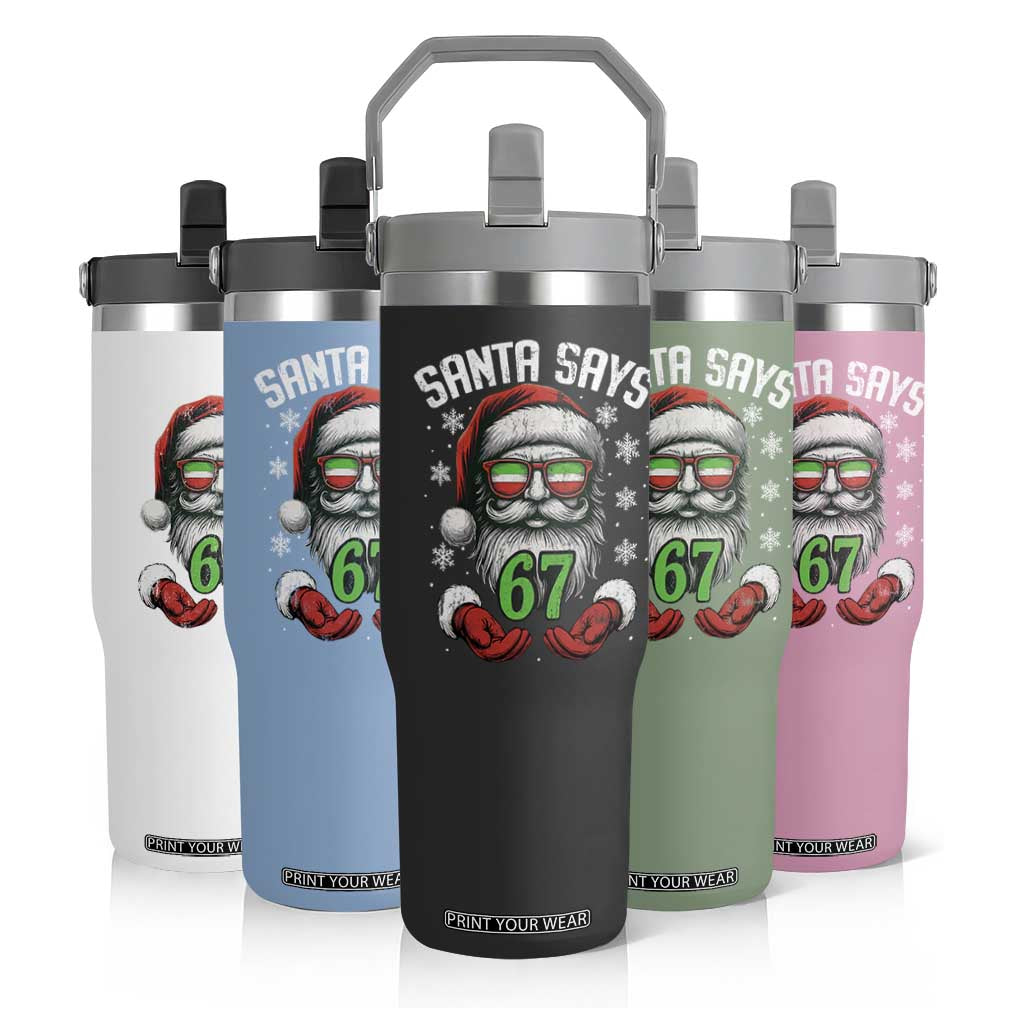 Funny Christmas Santa Says 67 Flip Straw Tumbler Six Seven Meme Gen Alpha Xmas Gag Gift TS11 Print Your Wear