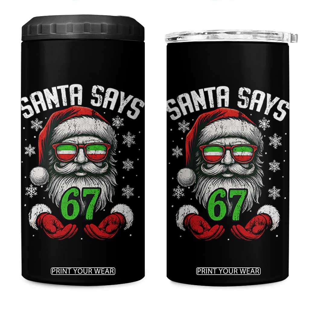 Funny Christmas Santa Says 67 4 in 1 Can Cooler Tumbler Six Seven Meme Gen Alpha Xmas Gag Gift TS11 One Size: 16 oz Black Print Your Wear