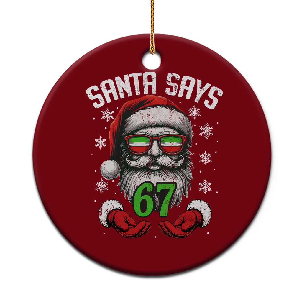 Funny Xmas Santa Says 67 Ceramic Ornament Six Seven Meme Gen Alpha Xmas Gag Gift TS11 1pc Red Print Your Wear