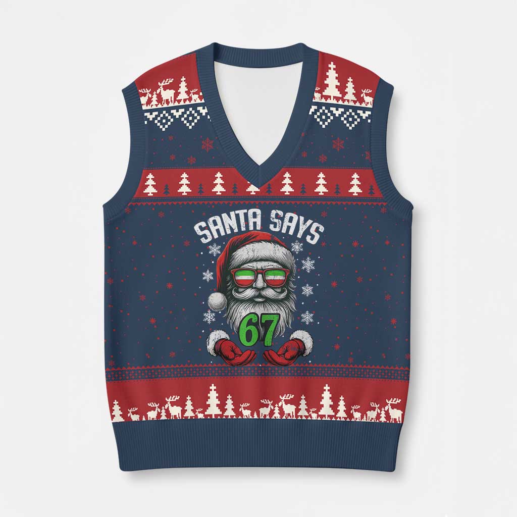 Funny Xmas Santa Says 67 V-Neck Knit Sweater Vest Six Seven Meme Gen Alpha Xmas Gag Gift TS11 Navy Red Print Your Wear