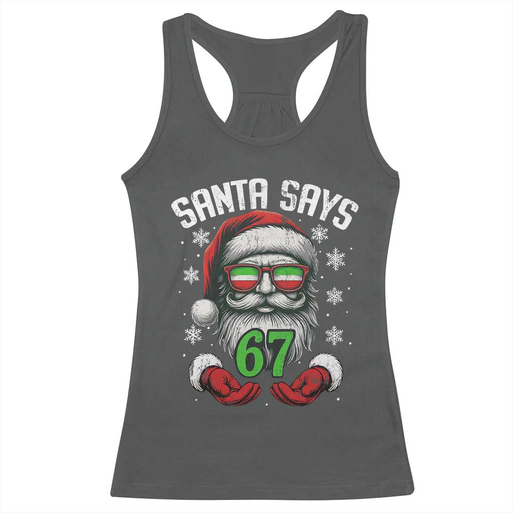 Funny Christmas Santa Says 67 Racerback Tank Top Six Seven Meme Gen Alpha Xmas Gag Gift TS11 Dark Heather Print Your Wear