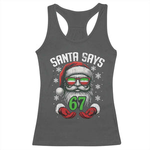 Funny Christmas Santa Says 67 Racerback Tank Top Six Seven Meme Gen Alpha Xmas Gag Gift TS11 Dark Heather Print Your Wear