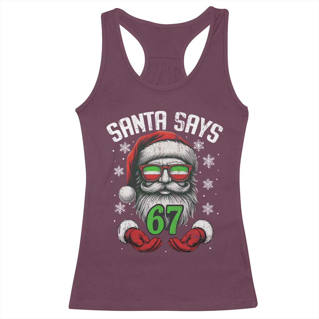 Funny Christmas Santa Says 67 Racerback Tank Top Six Seven Meme Gen Alpha Xmas Gag Gift TS11 Maroon Print Your Wear