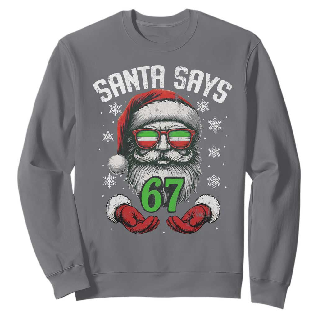 Funny Christmas Santa Says 67 Sweatshirt Six Seven Meme Gen Alpha Xmas Gag Gift TS11 Charcoal Print Your Wear