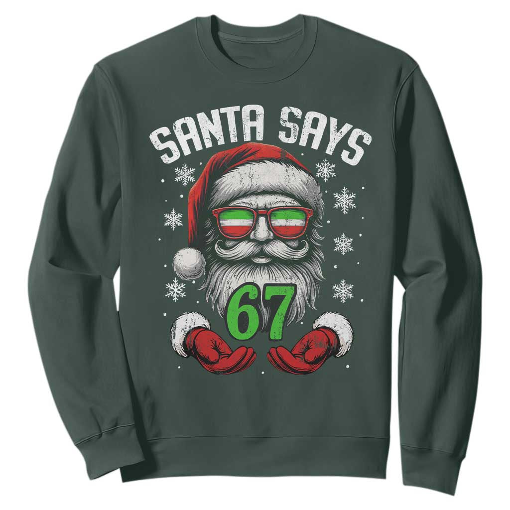 Funny Christmas Santa Says 67 Sweatshirt Six Seven Meme Gen Alpha Xmas Gag Gift TS11 Dark Forest Green Print Your Wear