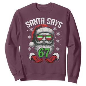 Funny Christmas Santa Says 67 Sweatshirt Six Seven Meme Gen Alpha Xmas Gag Gift TS11 Maroon Print Your Wear