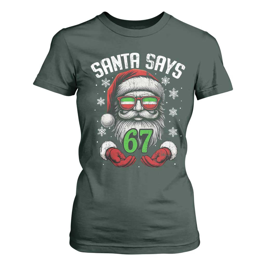Funny Christmas Santa Says 67 T Shirt For Women Six Seven Meme Gen Alpha Xmas Gag Gift TS11 Dark Forest Green Print Your Wear