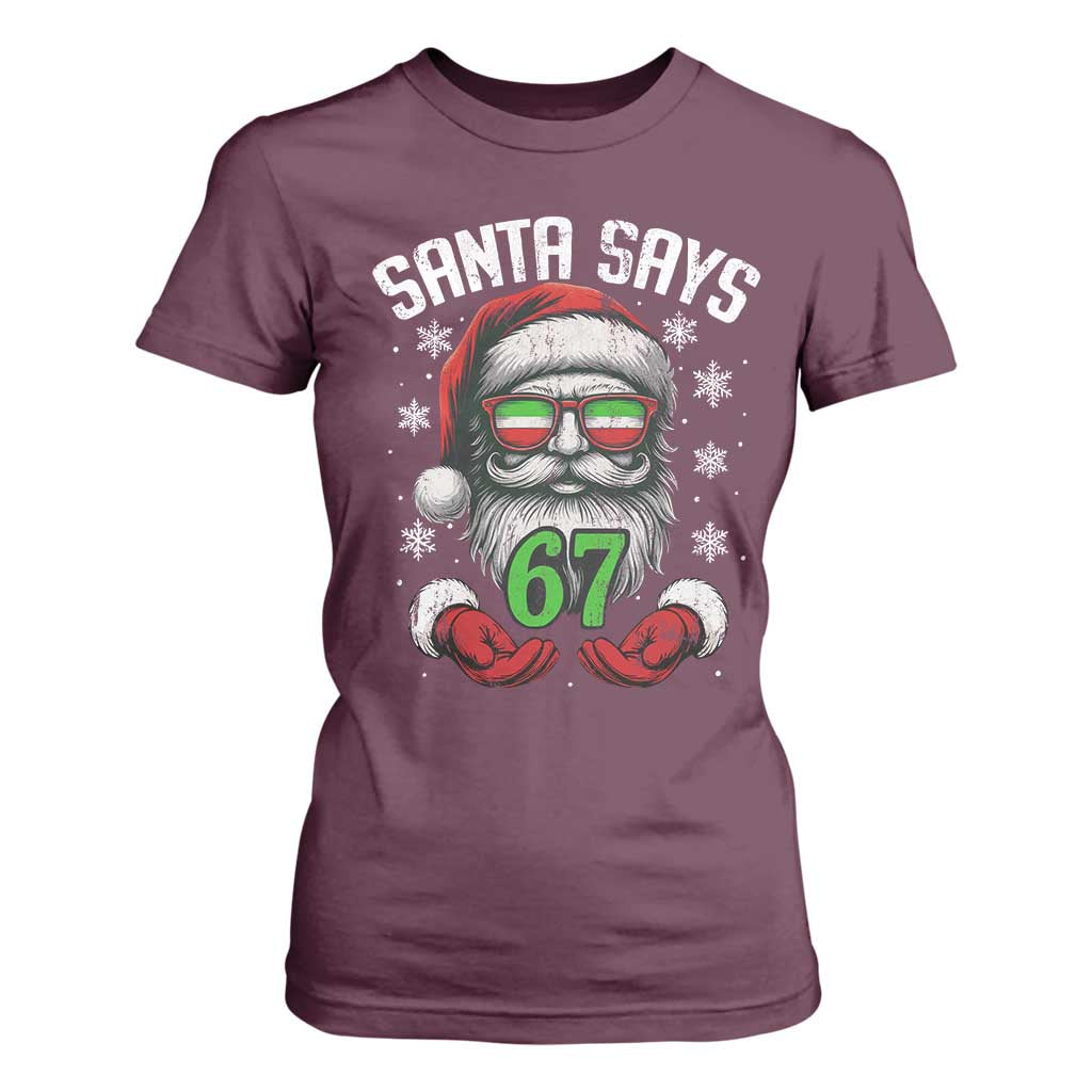 Funny Christmas Santa Says 67 T Shirt For Women Six Seven Meme Gen Alpha Xmas Gag Gift TS11 Maroon Print Your Wear