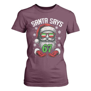 Funny Christmas Santa Says 67 T Shirt For Women Six Seven Meme Gen Alpha Xmas Gag Gift TS11 Maroon Print Your Wear