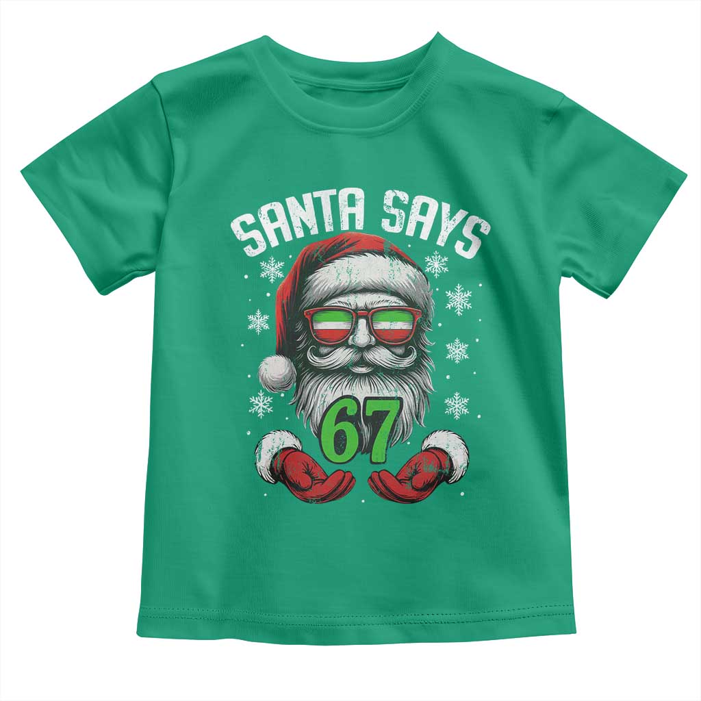 Funny Christmas Santa Says 67 Toddler T Shirt Six Seven Meme Gen Alpha Xmas Gag Gift TS11 Irish Green Print Your Wear