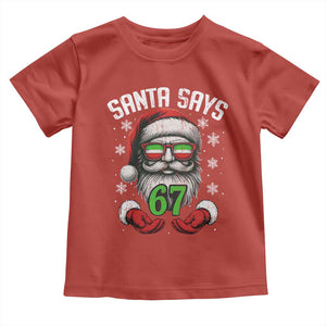 Funny Christmas Santa Says 67 Toddler T Shirt Six Seven Meme Gen Alpha Xmas Gag Gift TS11 Red Print Your Wear