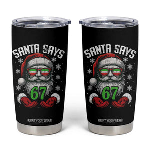 Funny Christmas Santa Says 67 Tumbler Cup Six Seven Meme Gen Alpha Xmas Gag Gift TS11 Black Print Your Wear