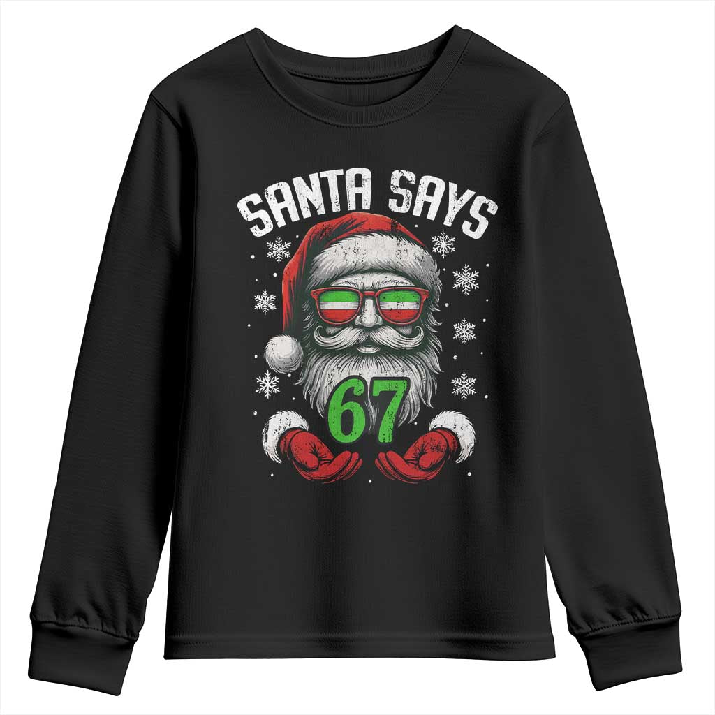 Funny Christmas Santa Says 67 Youth Sweatshirt Six Seven Meme Gen Alpha Xmas Gag Gift TS11 Black Print Your Wear