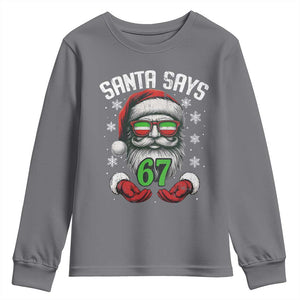 Funny Christmas Santa Says 67 Youth Sweatshirt Six Seven Meme Gen Alpha Xmas Gag Gift TS11 Charcoal Print Your Wear
