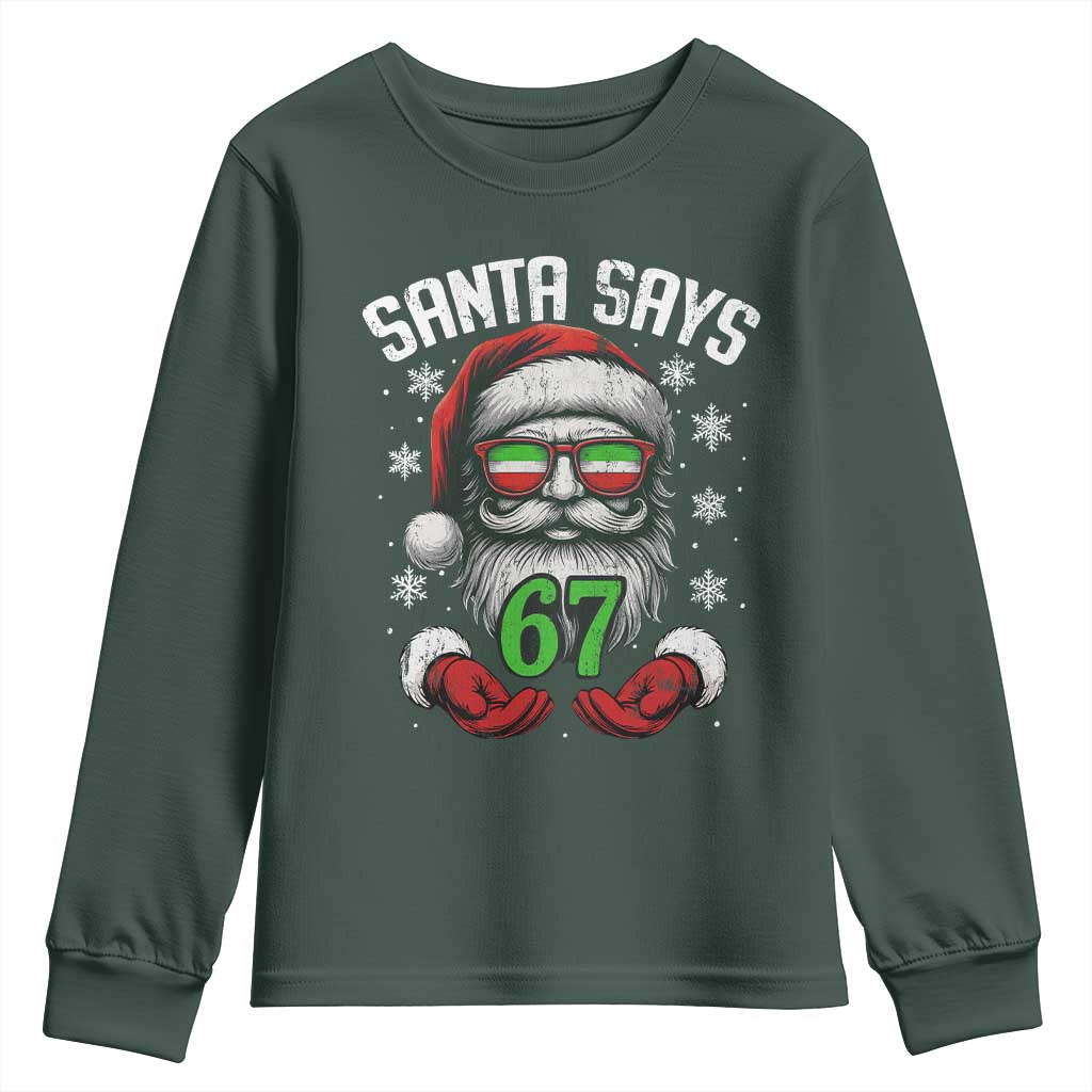 Funny Christmas Santa Says 67 Youth Sweatshirt Six Seven Meme Gen Alpha Xmas Gag Gift TS11 Dark Forest Green Print Your Wear