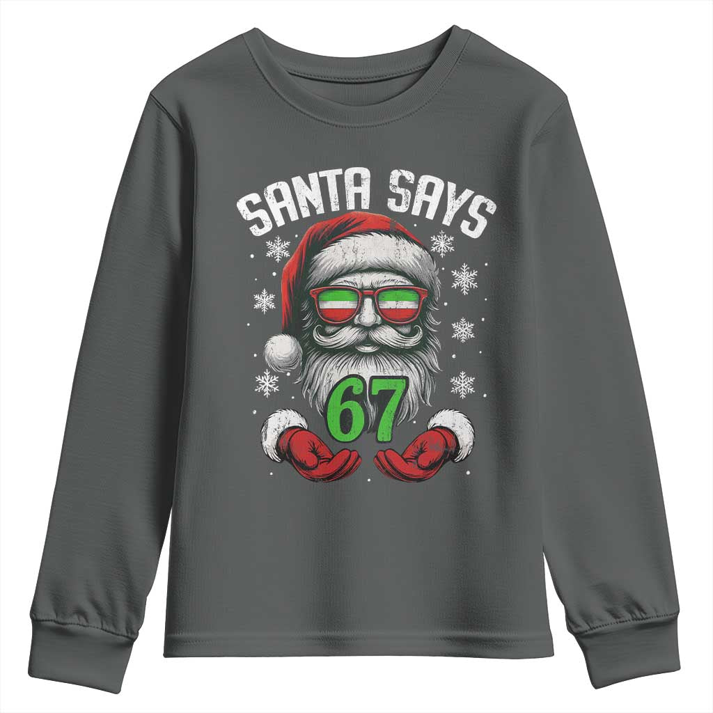 Funny Christmas Santa Says 67 Youth Sweatshirt Six Seven Meme Gen Alpha Xmas Gag Gift TS11 Dark Heather Print Your Wear
