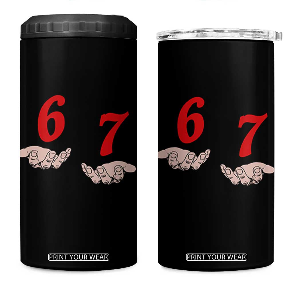 Funny 67 Six Seven Meme Hands Gesture Alpha Slang 4 in 1 Can Cooler Tumbler TS11 One Size: 16 oz Black Print Your Wear