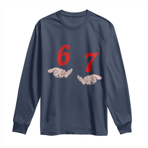 Funny 67 Six Seven Meme Hands Gesture Alpha Slang Long Sleeve Shirt TS11 Navy Print Your Wear