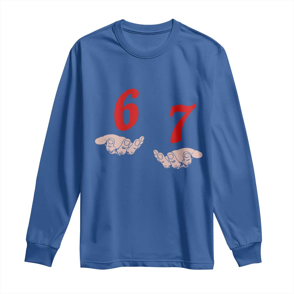 Funny 67 Six Seven Meme Hands Gesture Alpha Slang Long Sleeve Shirt TS11 Royal Blue Print Your Wear