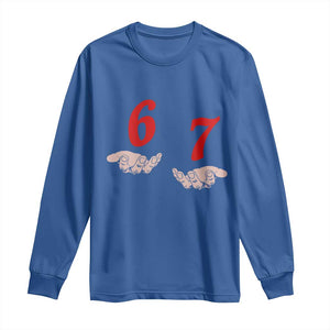 Funny 67 Six Seven Meme Hands Gesture Alpha Slang Long Sleeve Shirt TS11 Royal Blue Print Your Wear