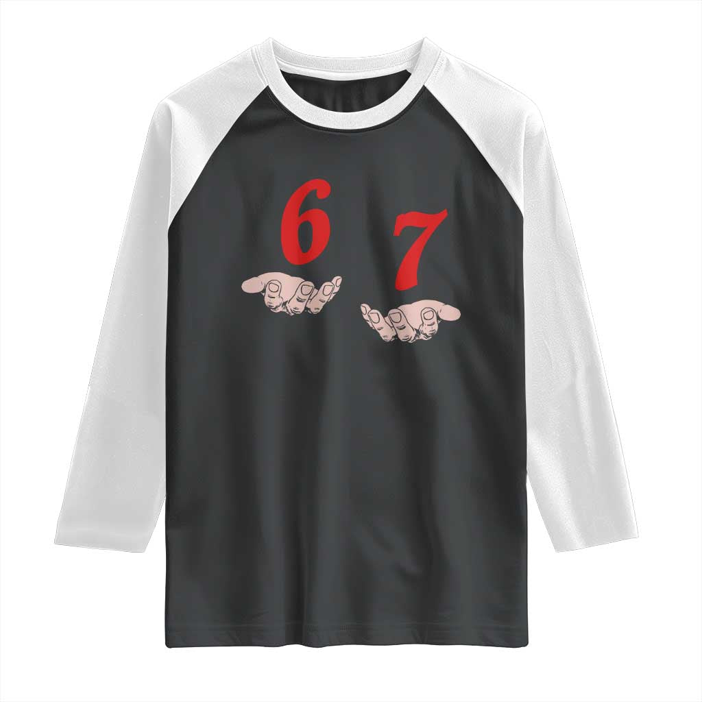Funny 67 Six Seven Meme Hands Gesture Alpha Slang Raglan Shirt TS11 Black White Print Your Wear