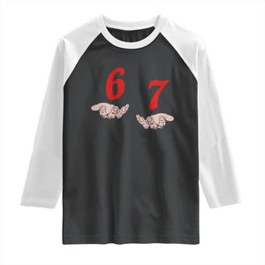 Funny 67 Six Seven Meme Hands Gesture Alpha Slang Raglan Shirt TS11 Black White Print Your Wear