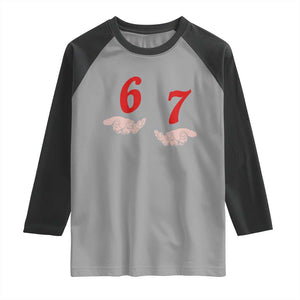 Funny 67 Six Seven Meme Hands Gesture Alpha Slang Raglan Shirt TS11 Sport Gray Black Print Your Wear