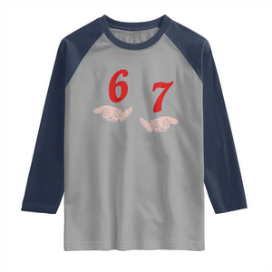 Funny 67 Six Seven Meme Hands Gesture Alpha Slang Raglan Shirt TS11 Sport Gray Navy Print Your Wear