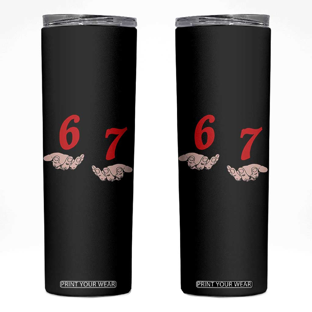 Funny 67 Six Seven Meme Hands Gesture Alpha Slang Skinny Tumbler TS11 Black Print Your Wear