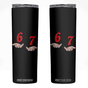 Funny 67 Six Seven Meme Hands Gesture Alpha Slang Skinny Tumbler TS11 Black Print Your Wear