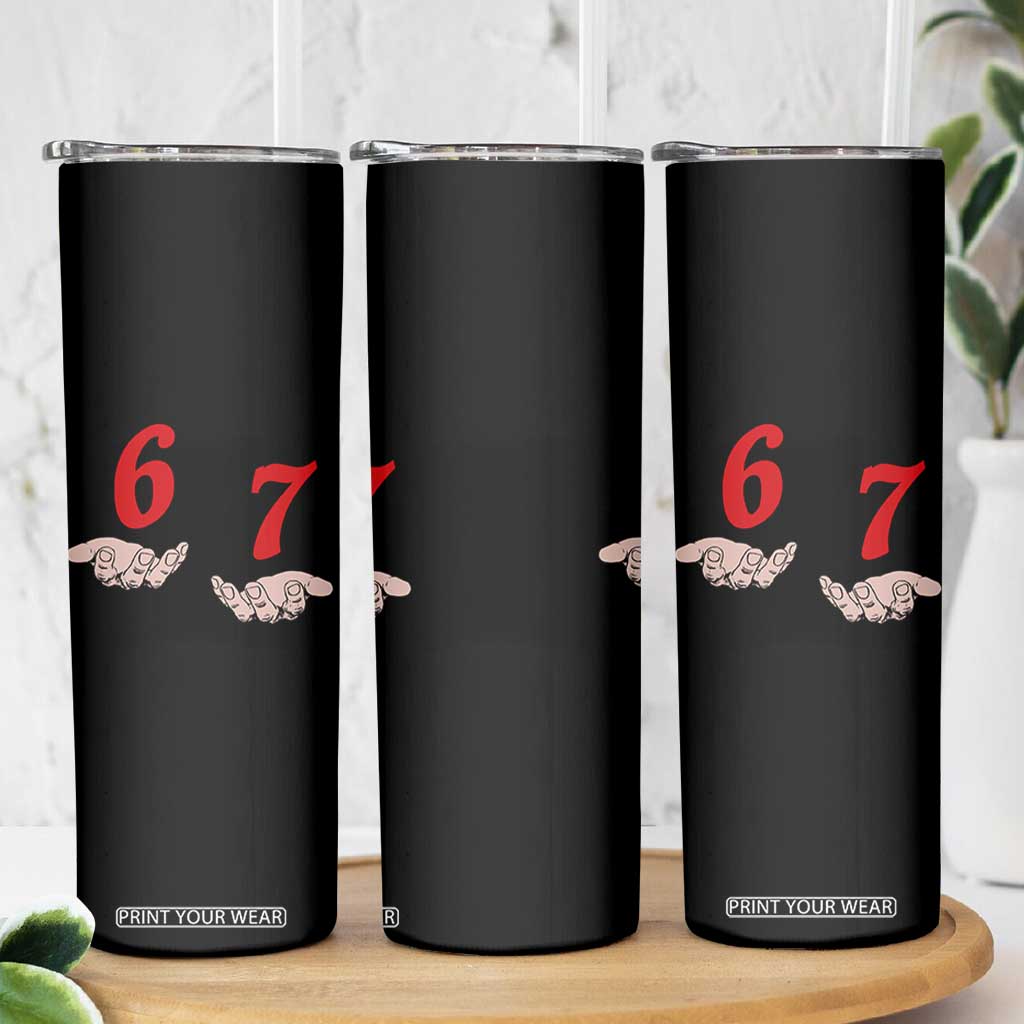 Funny 67 Six Seven Meme Hands Gesture Alpha Slang Skinny Tumbler TS11 Print Your Wear