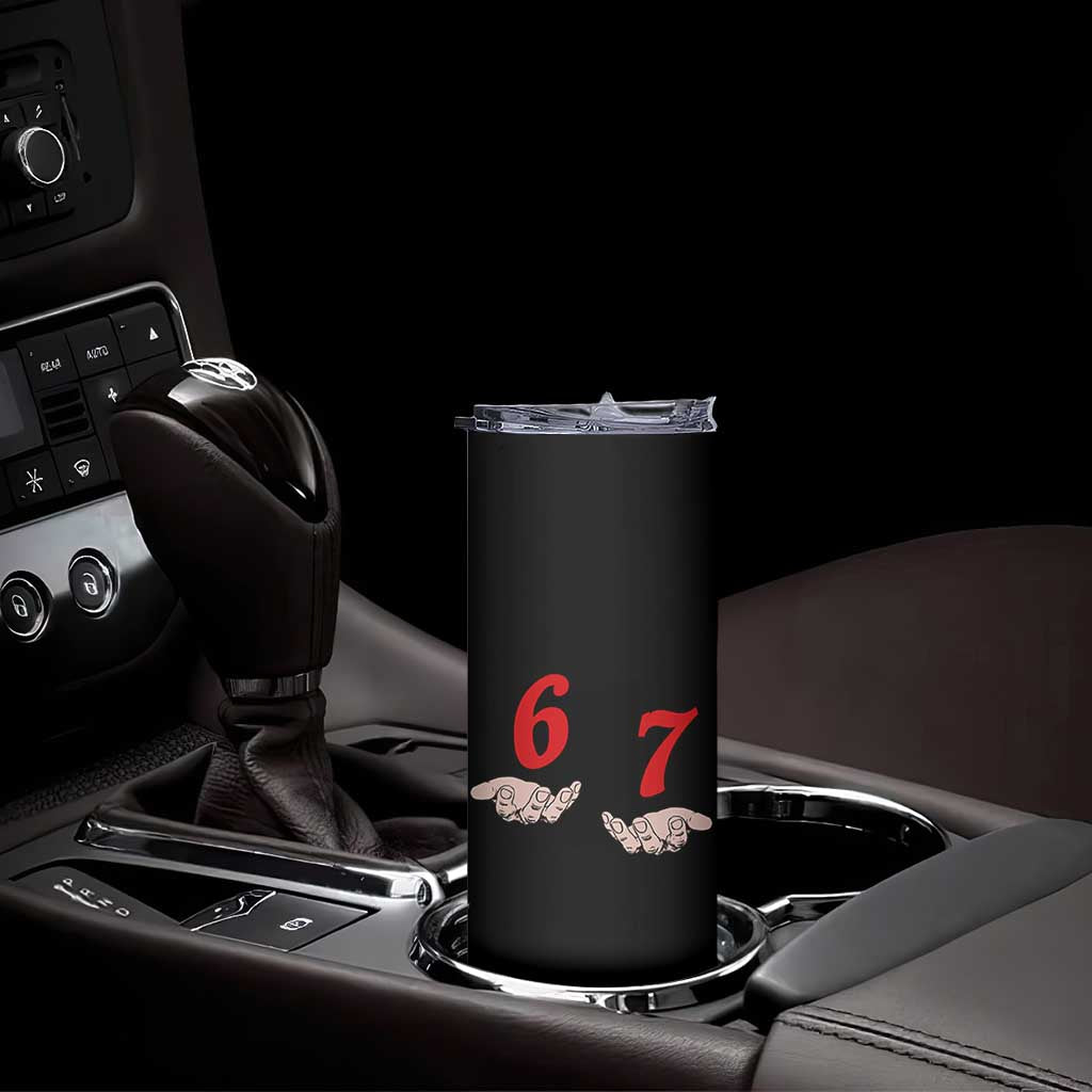 Funny 67 Six Seven Meme Hands Gesture Alpha Slang Skinny Tumbler TS11 Print Your Wear