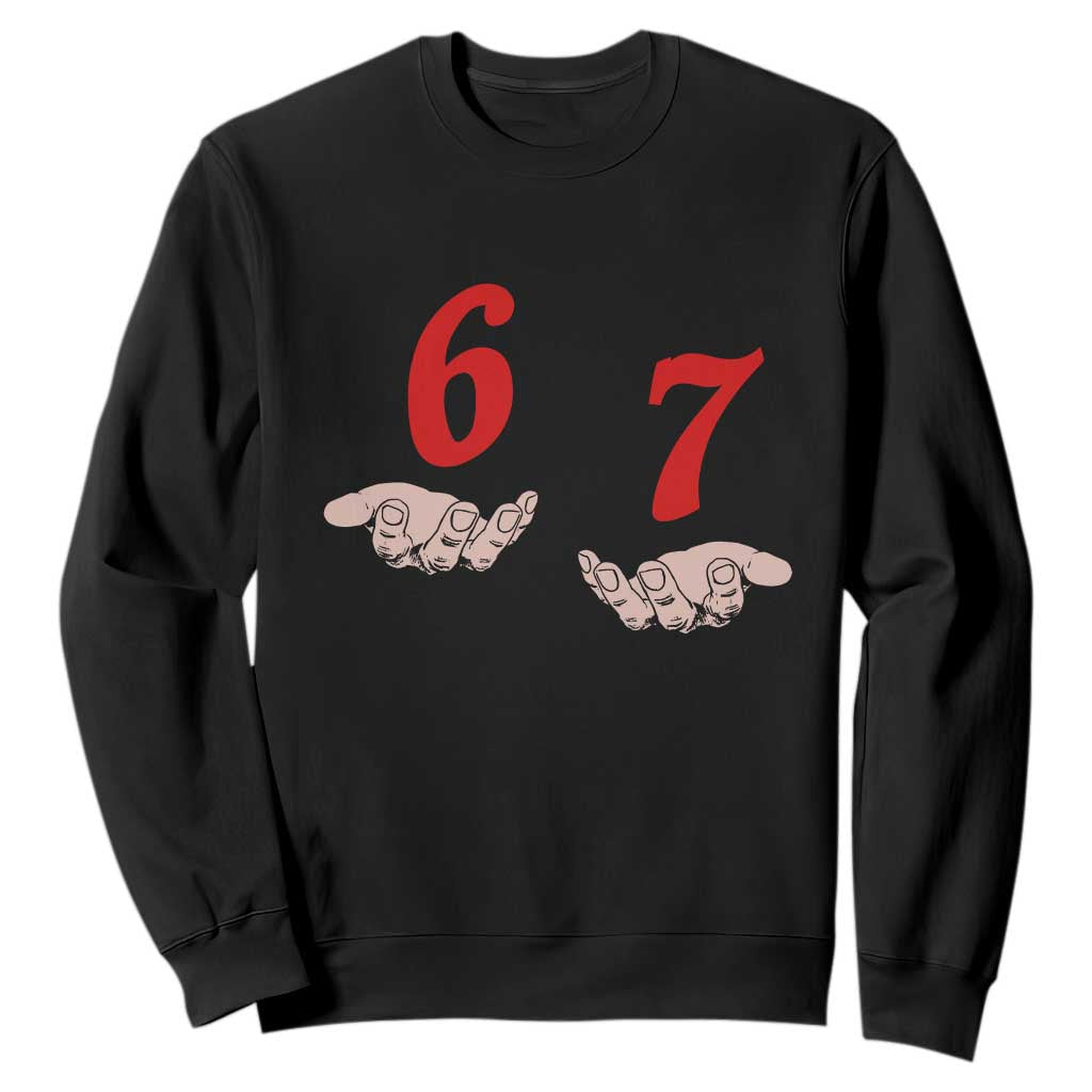 Funny 67 Six Seven Meme Hands Gesture Alpha Slang Sweatshirt TS11 Black Print Your Wear