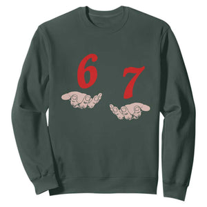 Funny 67 Six Seven Meme Hands Gesture Alpha Slang Sweatshirt TS11 Dark Forest Green Print Your Wear