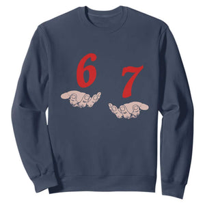 Funny 67 Six Seven Meme Hands Gesture Alpha Slang Sweatshirt TS11 Navy Print Your Wear