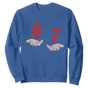 Funny 67 Six Seven Meme Hands Gesture Alpha Slang Sweatshirt TS11 Royal Blue Print Your Wear