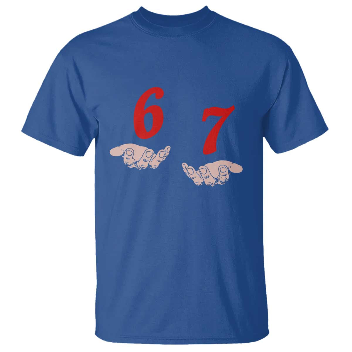 Funny 67 Six Seven Meme Hands Gesture Alpha Slang T Shirt TS11 Royal Blue Print Your Wear
