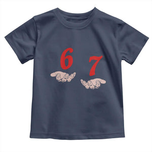 Funny 67 Six Seven Meme Hands Gesture Alpha Slang Toddler T Shirt TS11 Navy Print Your Wear