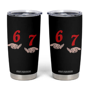 Funny 67 Six Seven Meme Hands Gesture Alpha Slang Tumbler Cup TS11 Black Print Your Wear