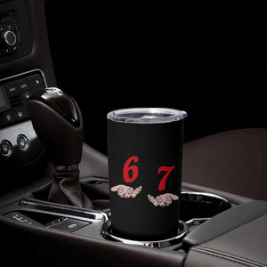 Funny 67 Six Seven Meme Hands Gesture Alpha Slang Tumbler Cup TS11 Print Your Wear