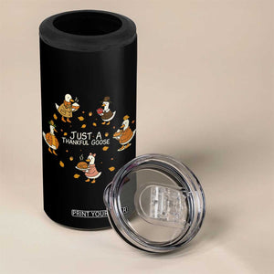Just A Thankful Goose 4 in 1 Can Cooler Tumbler Funny Goose Turkey Thanksgiving Fall Season TS11 Print Your Wear
