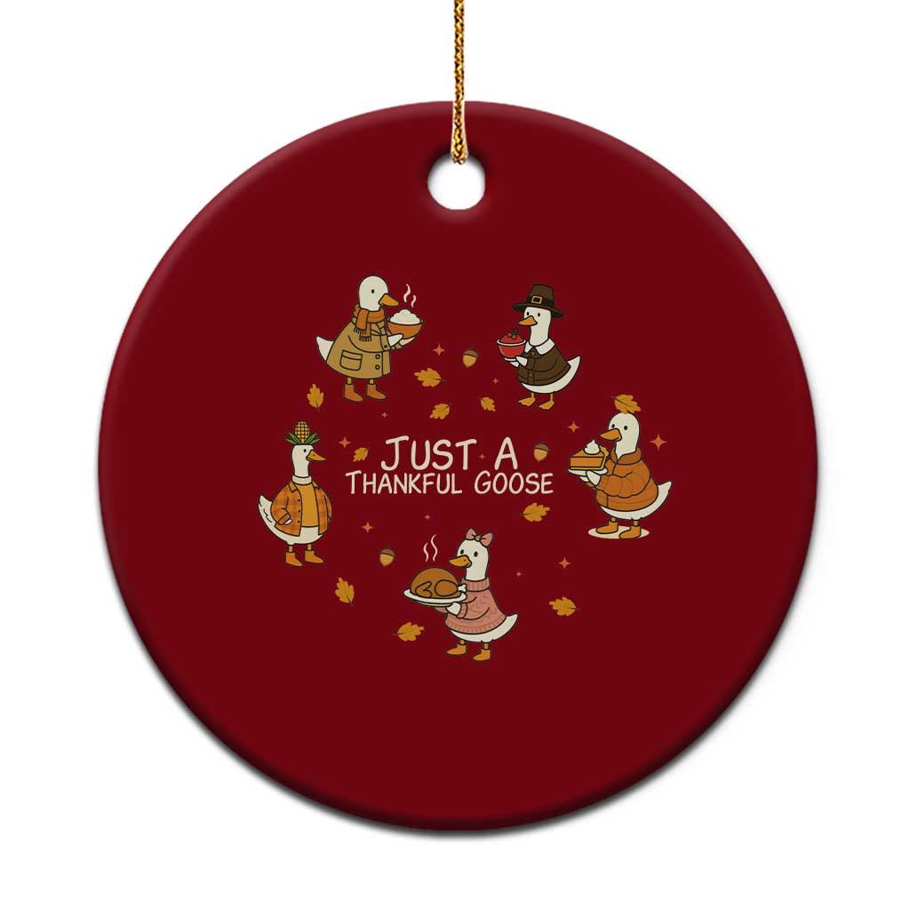 Just A Thankful Goose Ceramic Ornament Funny Goose Turkey Thanksgiving Fall Season TS11 1pc Red Print Your Wear
