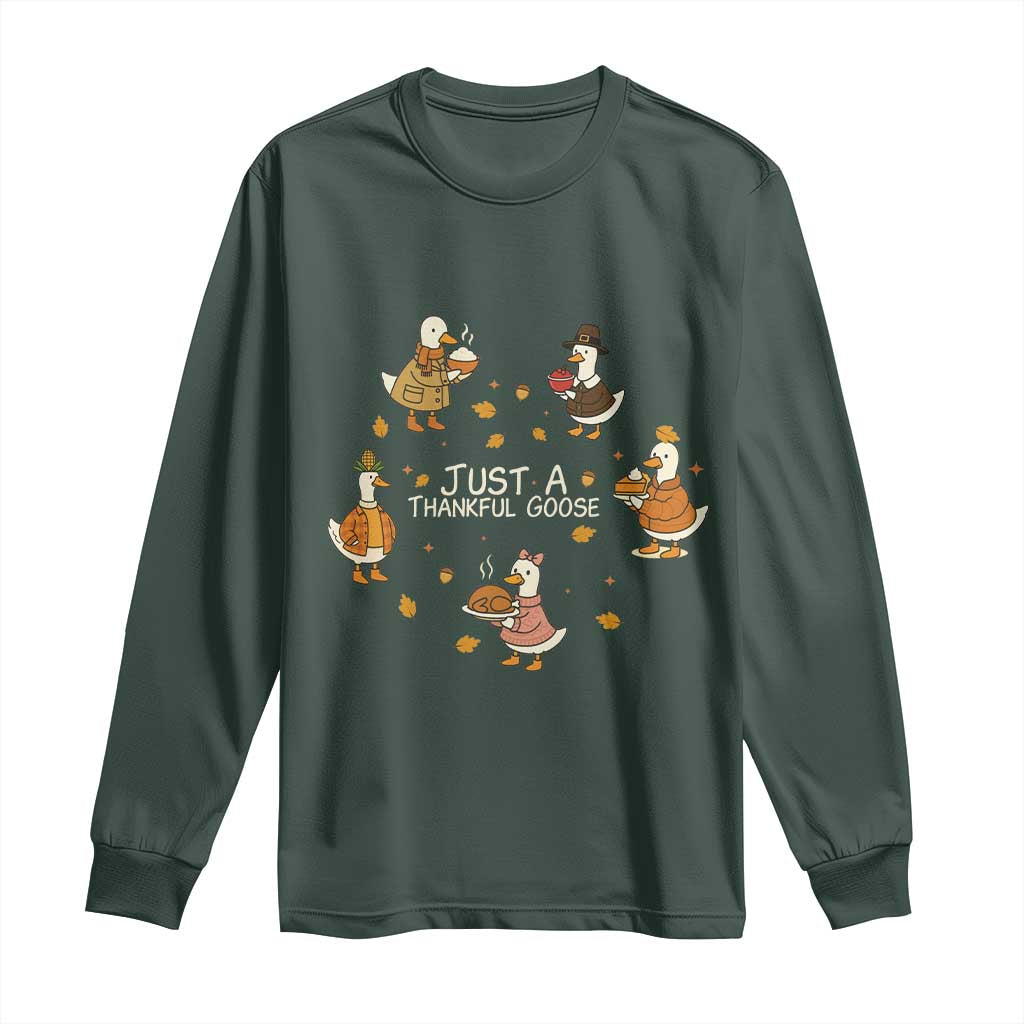 Just A Thankful Goose Long Sleeve Shirt Funny Goose Turkey Thanksgiving Fall Season TS11 Dark Forest Green Print Your Wear
